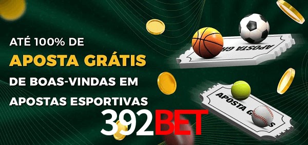 392bet Ate 100% de Aposta Gratis